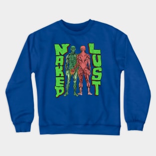 Skinned naked lust Crewneck Sweatshirt